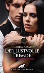 Der lustvolle Fremde | Erotische Geschichte