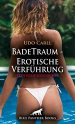 BadeTraum - Erotische Verführung | Erotische Geschichte