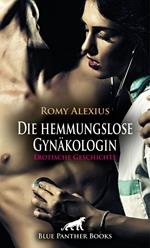 Die hemmungslose Gynäkologin | Erotische Geschichte