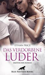 Das verdorbene Luder | Erotischer Roman