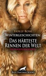 Wintergeschichten: Das härteste Rennen der Welt | Erotische Geschichte