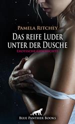 Das reife Luder unter der Dusche | Erotische Geschichte