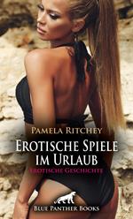 Erotische Spiele im Urlaub | Erotische Geschichte