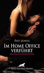 Im Home Office verführt | Erotische Geschichte