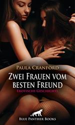 Zwei Frauen vom besten Freund | Erotische Geschichte