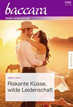 Riskante Küsse, wilde Leidenschaft