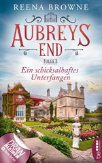 Aubreys End - Folge 3: Ein schicksalhaftes Unterfangen