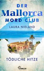Der Mallorca Mord Club - Tödliche Hitze