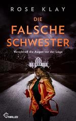 Die falsche Schwester - Verschließ die Augen vor der Lüge