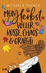 Mein Herbst voller Küsse, Chaos und Graffiti