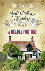 Tea? Coffee? Murder! - A Deadly Fortune