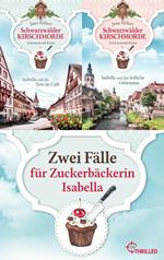 Schwarzwälder Kirschmorde - Zwei Fälle für Zuckerbäckerin Isabella