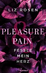 Pleasure and Pain - Fessle mein Herz