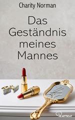 Das Geständnis meines Mannes