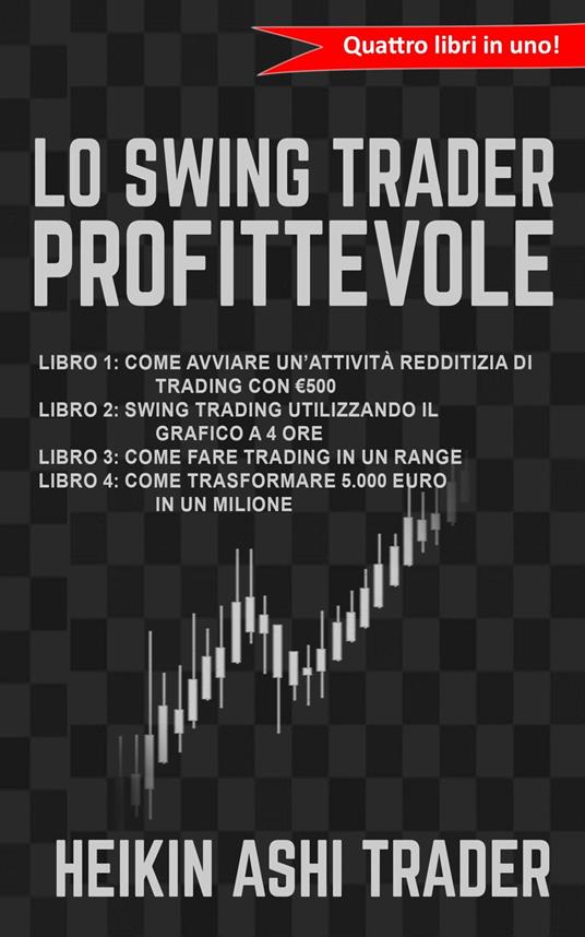 Lo Swing Trader profittevole - Heikin Ashi Trader - ebook