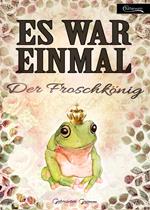 Es war einmal - Der Froschkönig