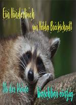 Als der kleine Waschbär einzog