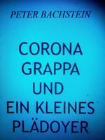 Corona, Grappa und ein kleines Plädoyer