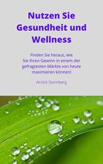 Nutzen Sie Gesundheit und Wellness