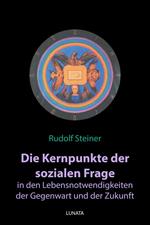 Die Kernpunkte der sozialen Frage in den Lebensnotwendigkeiten der Gegenwart und Zukunft