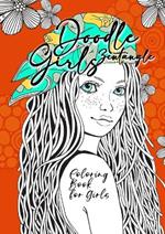 Doodle Zentangle Girls Coloring Book for Girls: zentangle Coloring Book for girls age 10 up Girls Coloring Book zentangle - Girl Portraits Coloring Book for Teenagers