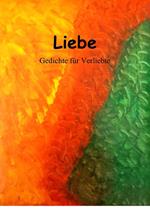 Liebe - Gedichte für Verliebte