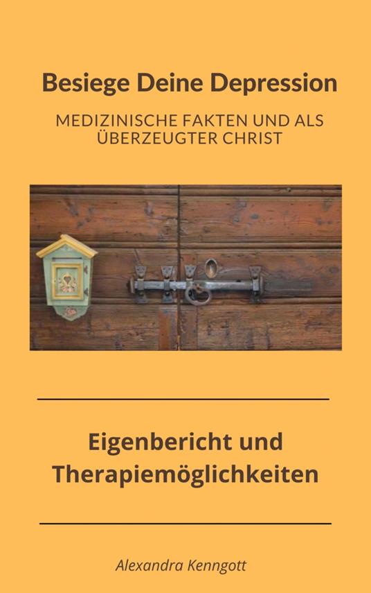 Besiege Deine Depression - Medizinische Fakten und als überzeugter Christ