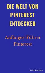 Die Welt von Pinterest entdecken