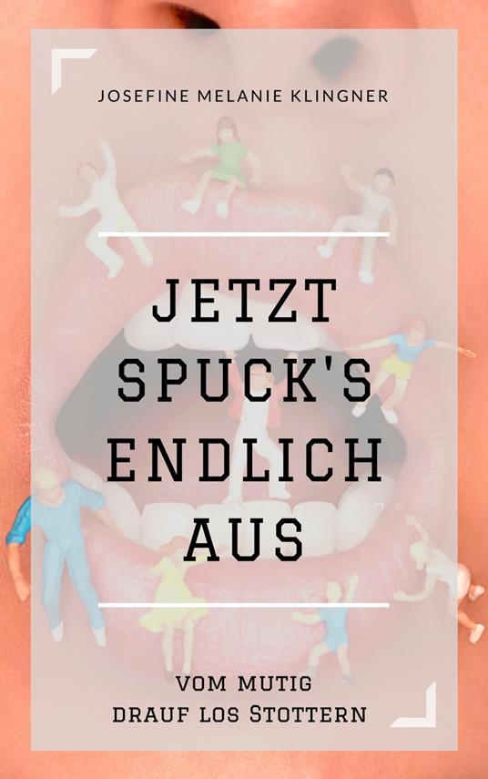 Jetzt spuck's endlich aus