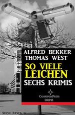 So viele Leichen: Sechs Krimis