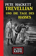 Trevellian und die Tage des Hasses: Action Krimi