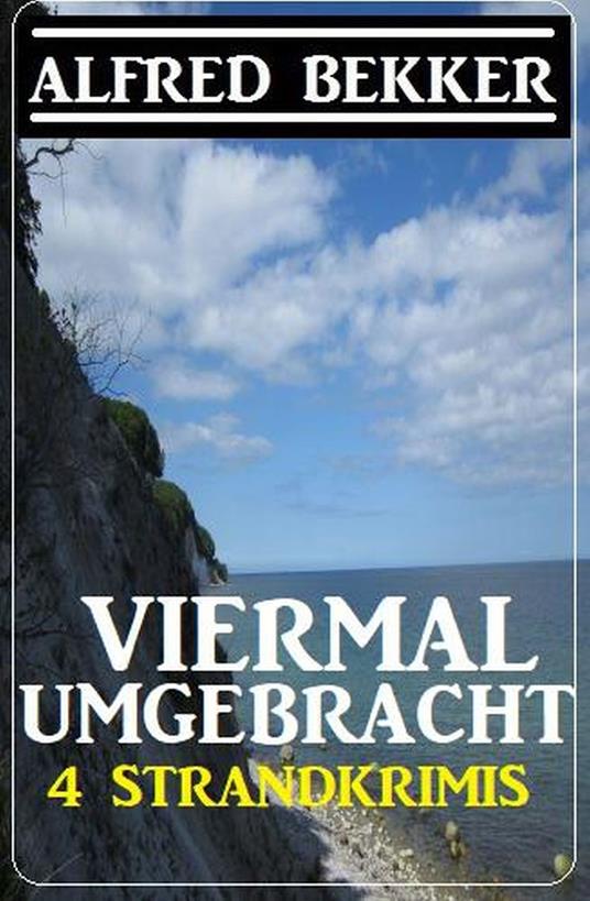 Viermal umgebracht: 4 Strandkrimis