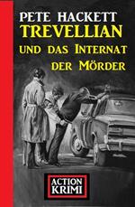 Trevellian und das Internat der Mörder: Action Krimi