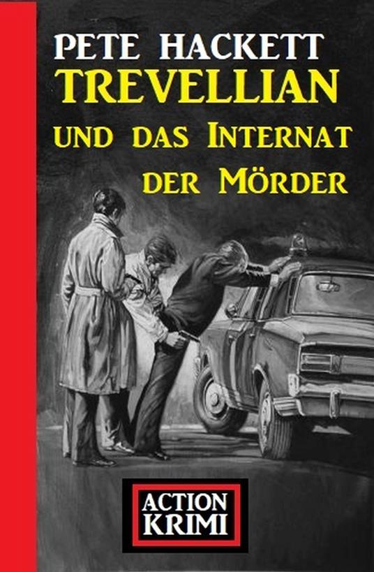 Trevellian und das Internat der Mörder: Action Krimi