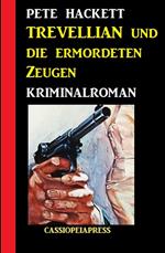 Trevellian und die ermordeten Zeugen: Kriminalroman