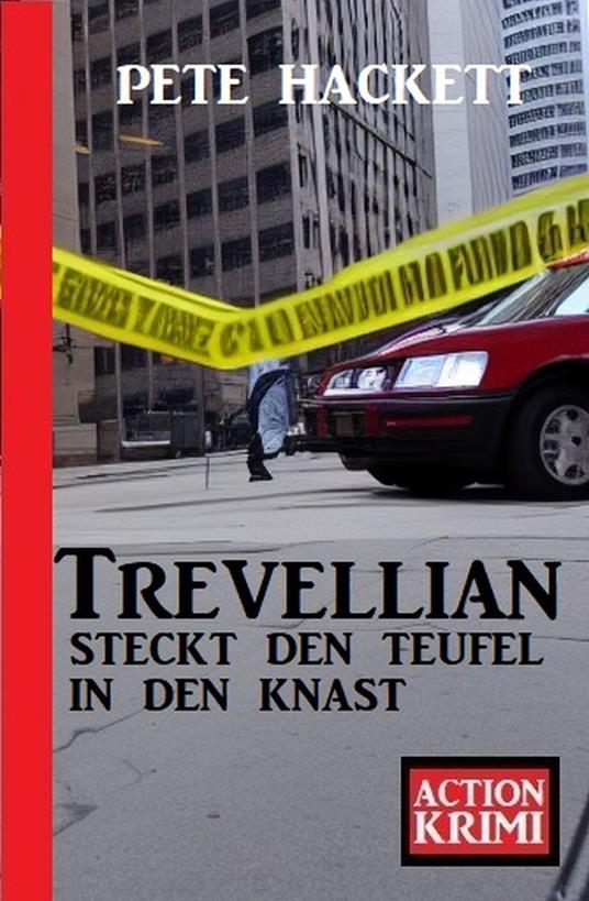 Trevellian steckt den Teufel in den Knast: Action Krimi