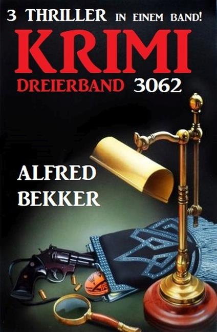 Krimi Dreierband 3062 - 3 Thriller in einem Band