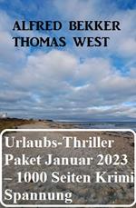 Mörderisches Urlaubs-Thriller Paket Januar 2023 – 1000 Seiten Krimi Spannung