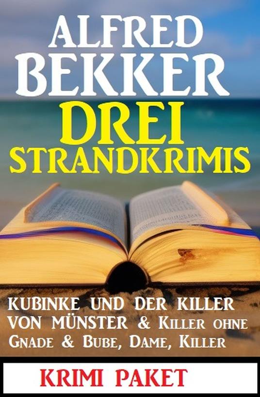 Drei Strandkrimis: Kubinke und der Killer von Münster & Killer ohne Gnade & Bube, Dame, Killer: Krimi Paket