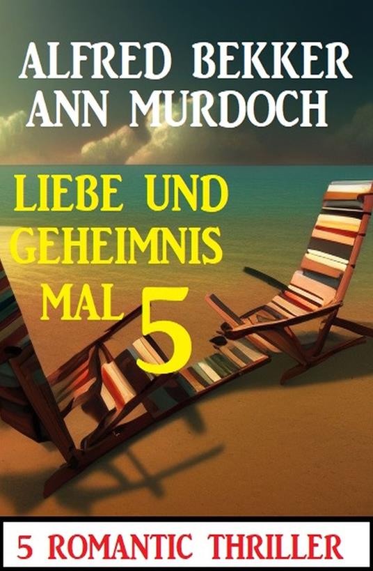 Liebe und Geheimnis mal 5: 5 Romantic Thriller