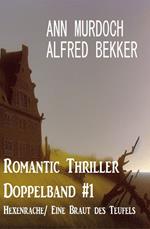 Romantic Thriller Doppelband #1 Hexenrache/ Eine Braut des Teufels