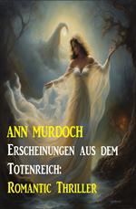 Erscheinungen aus dem Totenreich: Romantic Thriller