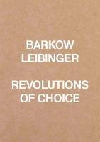 Barkow Leibinger: Revolutions of Choice