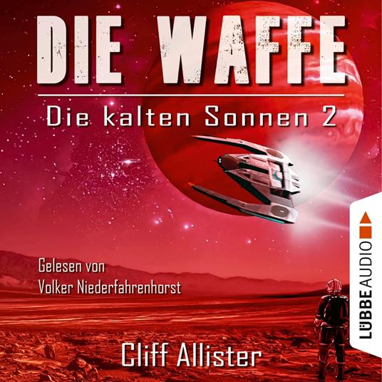 Die kalten Sonnen, Teil 2: Die Waffe (Ungekürzt)