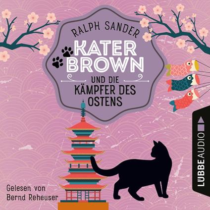 Kater Brown und die Kämpfer des Ostens - Ein Kater Brown-Krimi, Teil 3 (Ungekürzt)