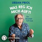 Was reg ich mich auf?! - Ein Boomer holt aus (Ungekürzt)