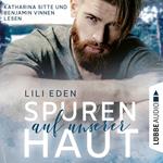 Spuren auf unserer Haut - Broken Hearts-Reihe, Teil 1 (Ungekürzt)