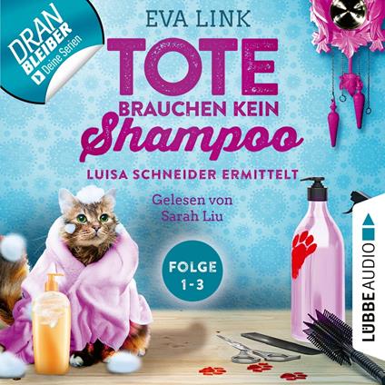 Tote brauchen kein Shampoo, Sammelband 1: Folgen 1-3 (Ungekürzt)