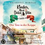 Der Tote in der Krippe - Kloster, Mord und Dolce Vita - Schwester Isabella ermittelt, Folge 21 (Ungekürzt)