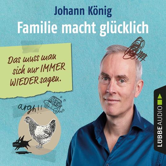 Familie macht glücklich - Das muss man sich nur IMMER WIEDER sagen (Gekürzt)